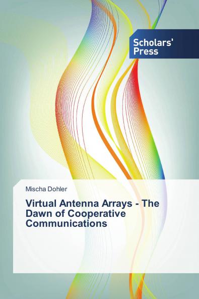 Virtual Antenna Arrays - The Dawn of Cooperative Communications