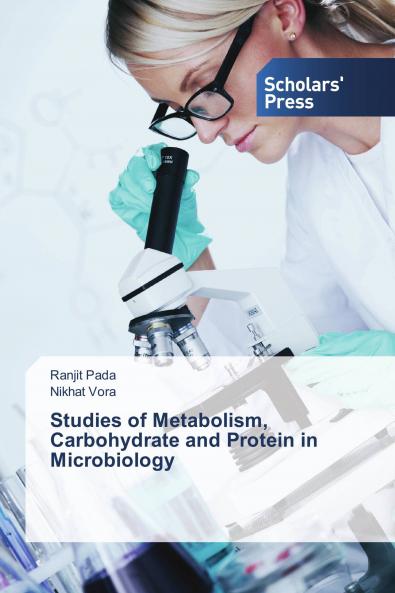 Studies of Metabolism Carbohydrate and Protein in Microbiology