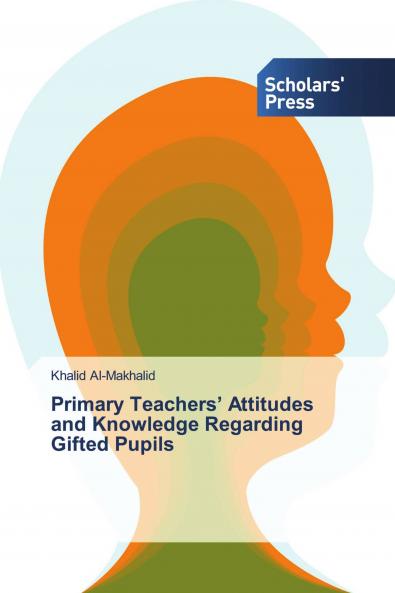 Primary Teachers' Attitudes and Knowledge Regarding Gifted Pupils