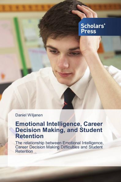 Emotional Intelligence Career Decision Making and Student Retention
