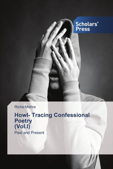 Howl- Tracing Confessional Poetry (Vol.I)