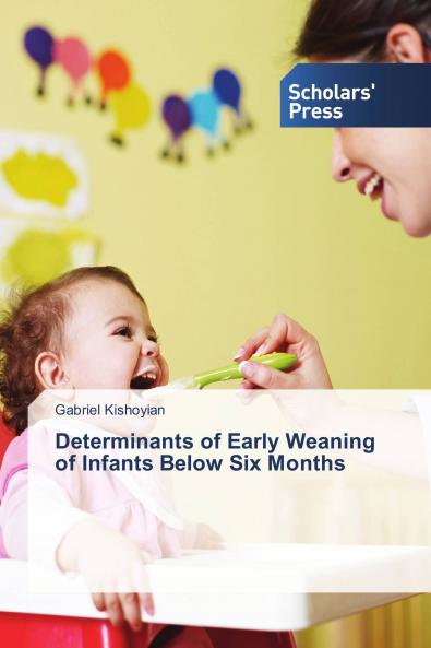 Determinants of Early Weaning of Infants Below Six Months