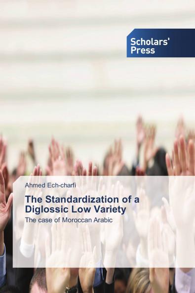 The Standardization of a Diglossic Low Variety