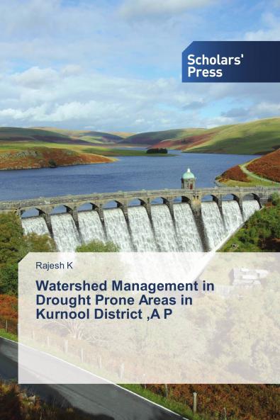 Watershed Management in Drought Prone Areas in Kurnool District A P