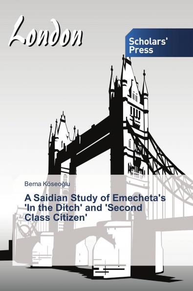 A Saidian Study of Emecheta's 'In the Ditch' and 'Second Class Citizen'
