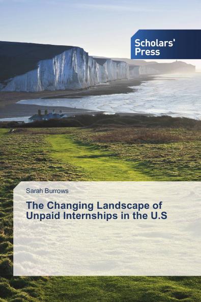 The Changing Landscape of Unpaid Internships in the U.S