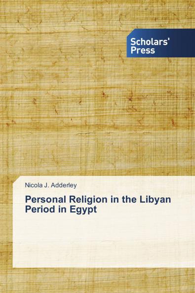 Personal Religion in the Libyan Period in Egypt