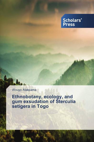 Ethnobotany ecology and gum exsudation of Sterculia setigera in Togo