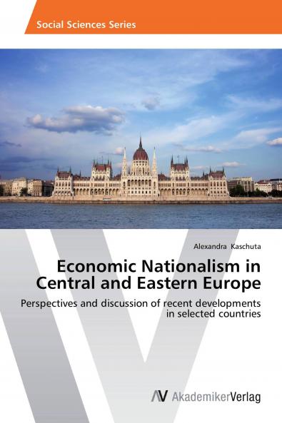 Economic Nationalism in Central and Eastern Europe