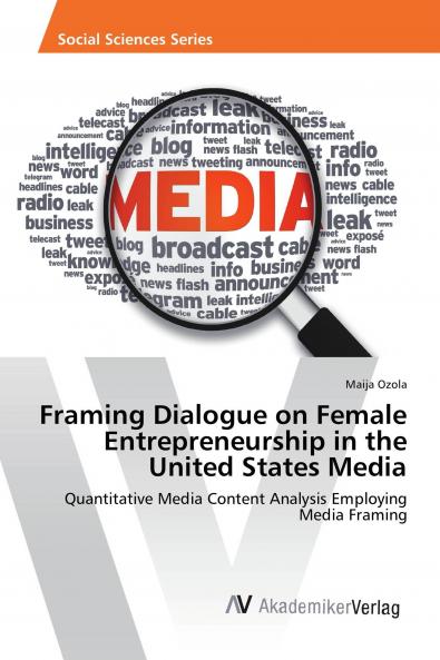 Framing Dialogue on Female Entrepreneurship in the United States Media