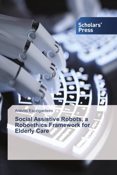 Social Assistive Robots a Roboethics Framework for Elderly Care