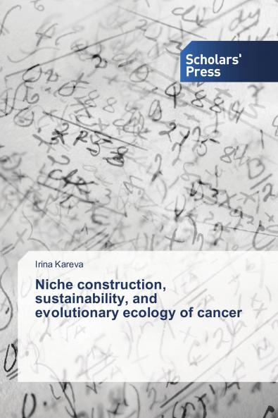 Niche construction sustainability and evolutionary ecology of cancer
