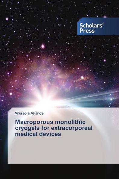 Macroporous monolithic cryogels for extracorporeal medical devices