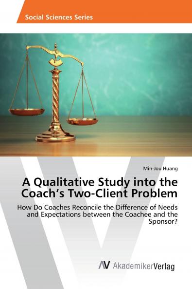 A Qualitative Study into the Coach's Two-Client Problem
