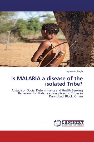 Is MALARIA a disease of the isolated Tribe?