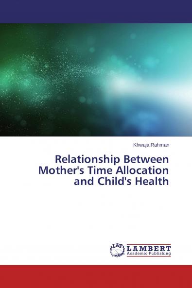 Relationship Between Mother's Time Allocation and Child's Health