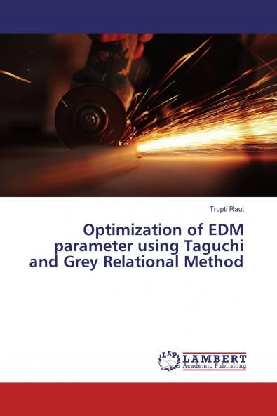 Optimization of EDM parameter using Taguchi and Grey Relational Method