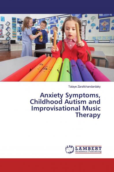 Anxiety Symptoms Childhood Autism and Improvisational Music Therapy