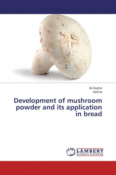 Development of mushroom powder and its application in bread
