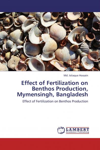 Effect of Fertilization on Benthos Production Mymensingh Bangladesh