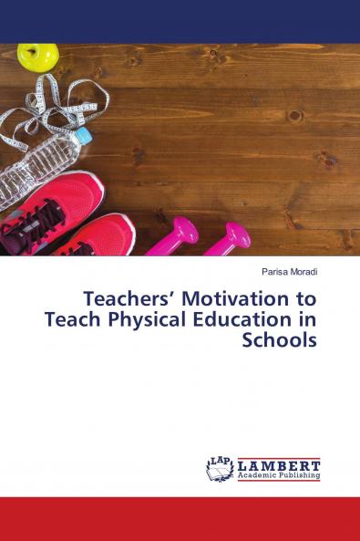 Teachers��� Motivation to Teach Physical Education in Schools