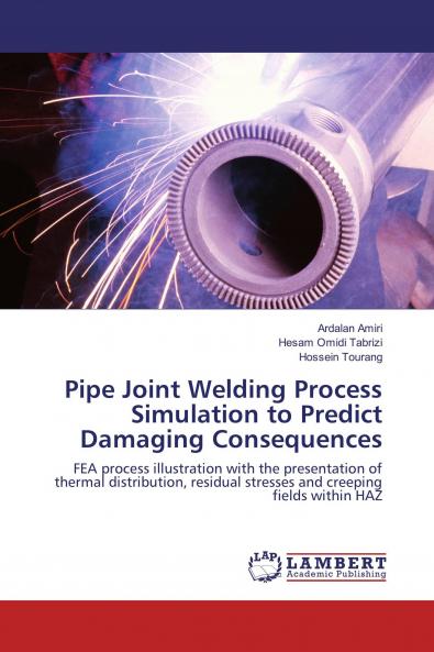 Pipe Joint Welding Process Simulation to Predict Damaging Consequences