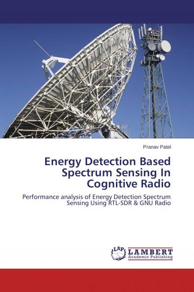 Energy Detection Based Spectrum Sensing In Cognitive Radio