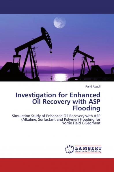 Investigation for Enhanced Oil Recovery with ASP Flooding