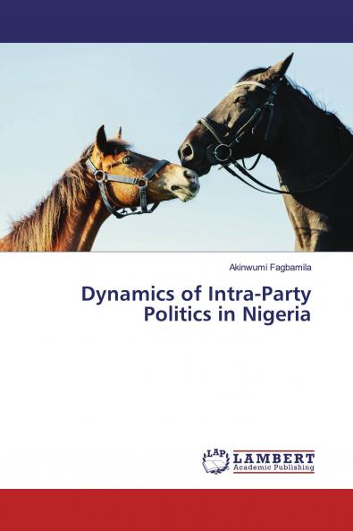 Dynamics of Intra-Party Politics in Nigeria
