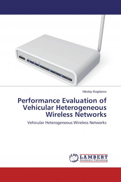 Performance Evaluation of Vehicular Heterogeneous Wireless Networks