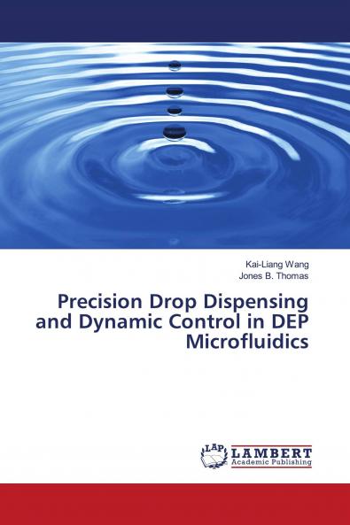 Precision Drop Dispensing and Dynamic Control in Dep Microfluidics