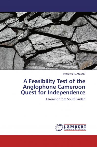 A Feasibility Test of the Anglophone Cameroon Quest for Independence
