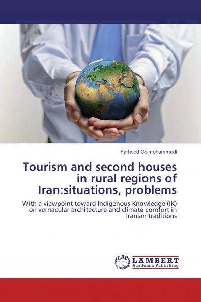 Tourism and second houses in rural regions of Iran:situations problems