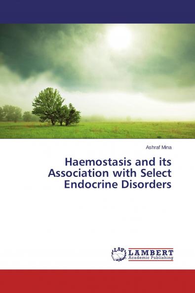 Haemostasis and its Association with Select Endocrine Disorders