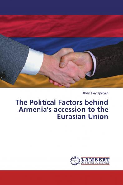 The Political Factors behind Armenia's accession to the Eurasian Union