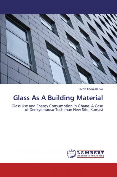 Glass as a Building Material
