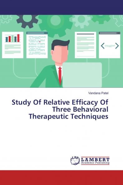 Study Of Relative Efficacy Of Three Behavioral Therapeutic Techniques