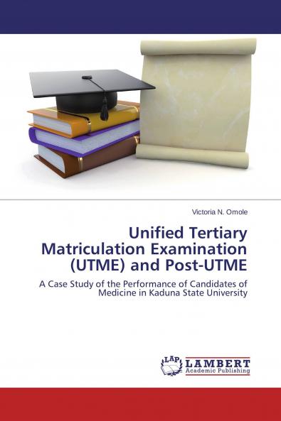 Unified Tertiary Matriculation Examination (UTME) and Post-UTME