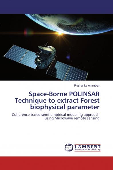 Space-Borne POLINSAR Technique to extract Forest biophysical parameter