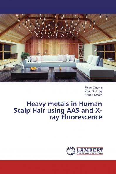 Heavy metals in Human Scalp Hair using AAS and X-ray Fluorescence