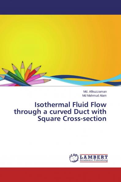 Isothermal Fluid Flow through a curved Duct with Square Cross-section