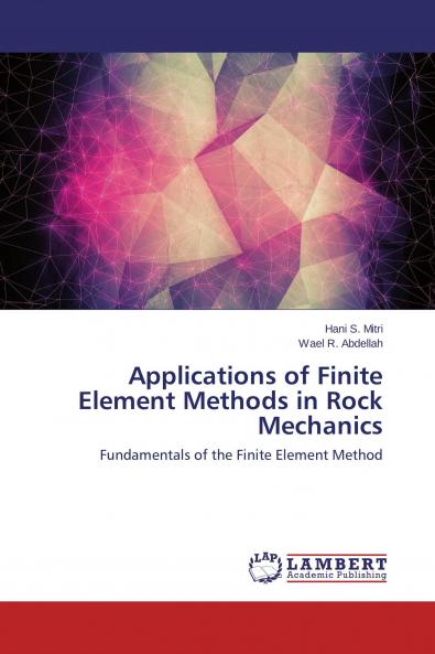 Applications of Finite Element Methods in Rock Mechanics