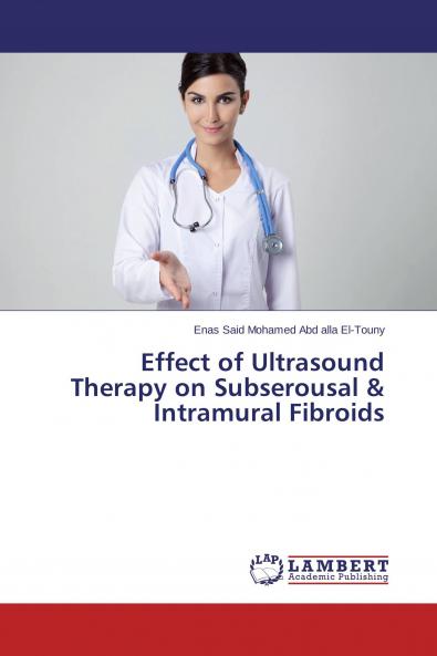 Effect of Ultrasound Therapy on Subserousal & Intramural Fibroids