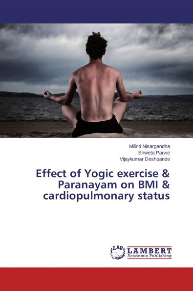 Effect of Yogic exercise & Paranayam on BMI & cardiopulmonary status