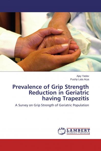 Prevalence of Grip Strength Reduction in Geriatric having Trapezitis