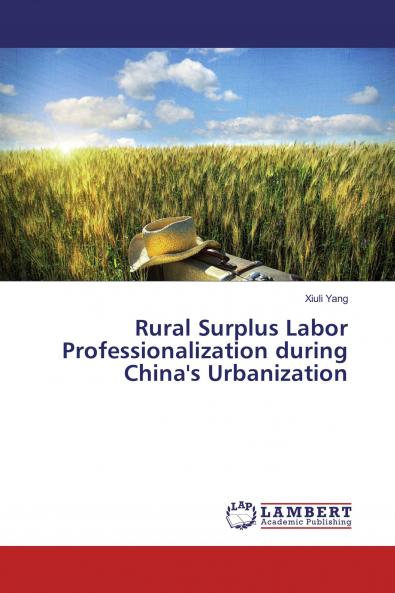 Rural Surplus Labor Professionalization during China's Urbanization