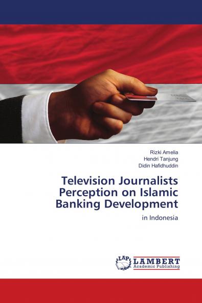 Television Journalists Perception on Islamic Banking Development