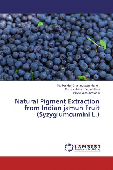Natural Pigment Extraction from Indian jamun Fruit (Syzygiumcumini L.)