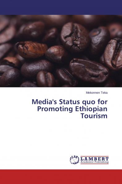 Media's Status quo for Promoting Ethiopian Tourism