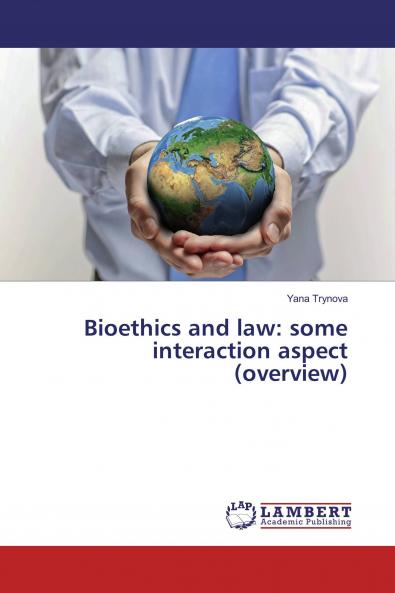 Bioethics and law: some interaction aspect (overview)